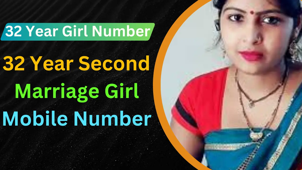 32 Year Second Marriage Girl Mobile Number